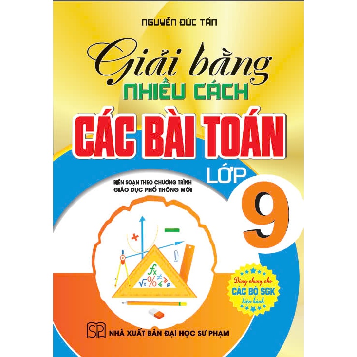 Sách - Giải Bằng Nhiều Cách Các Bài Toán Lớp 9 (Dùng Chung Cho Các Bộ SGK Hiện Hành) - HA