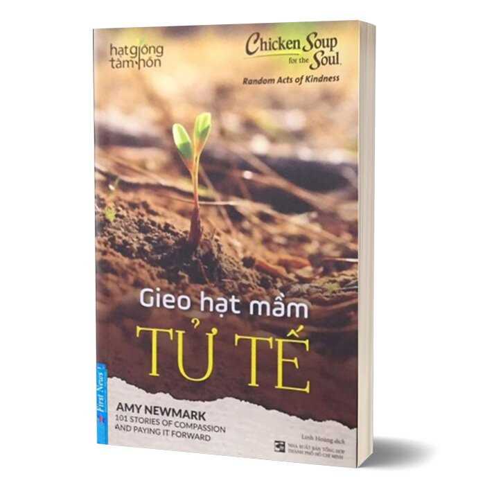 Chicken Soup For The Soul - Gieo Hạt Mầm Tử Tế - Amy Newmark -