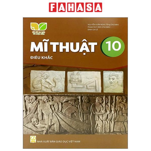 Sách Giáo Khoa Mĩ Thuật 10 - Điêu Khắc (Kết Nối Trí Thức) (Chuẩn)