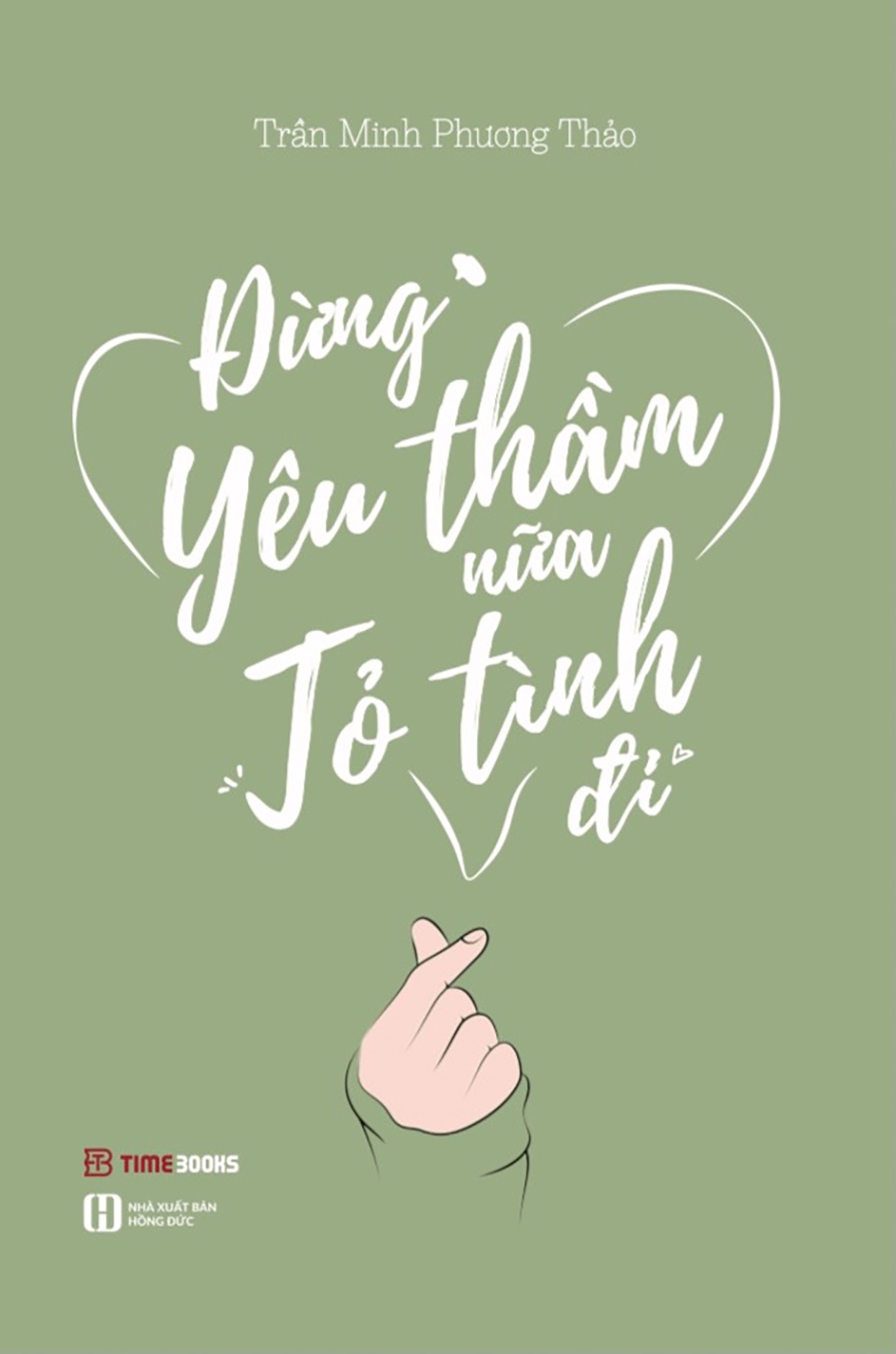 Combo Đừng Yêu Thầm Nữa, Tỏ Tình Đi và Đi Hết Một Đời Anh Vẫn Là Của Em