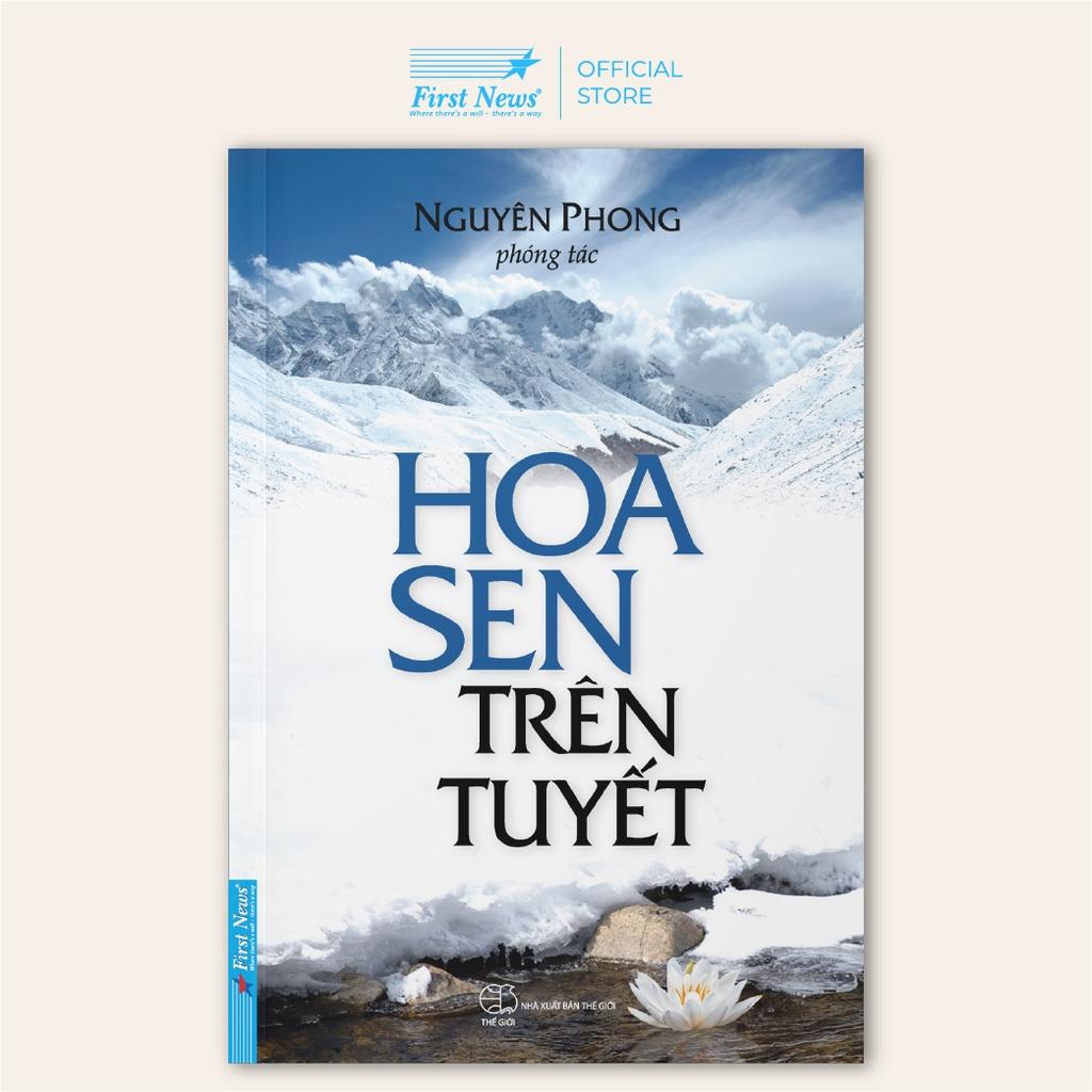 Sách Hoa Sen Trên Tuyết - Nguyên Phong - First News