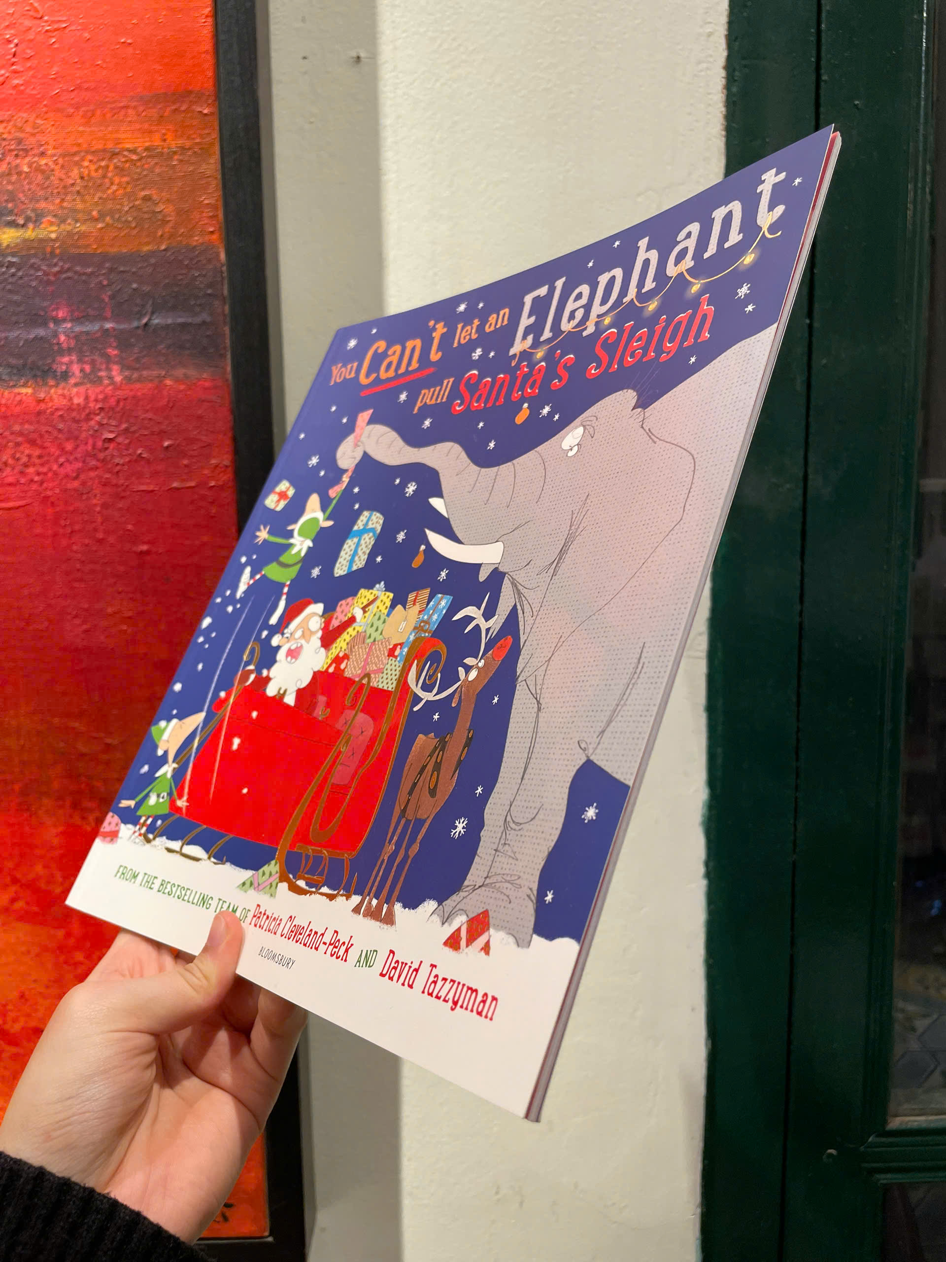 You Can't Let an Elephant Pull Santa's Sleigh by Patr Cleveland-Peck - Children Picture book