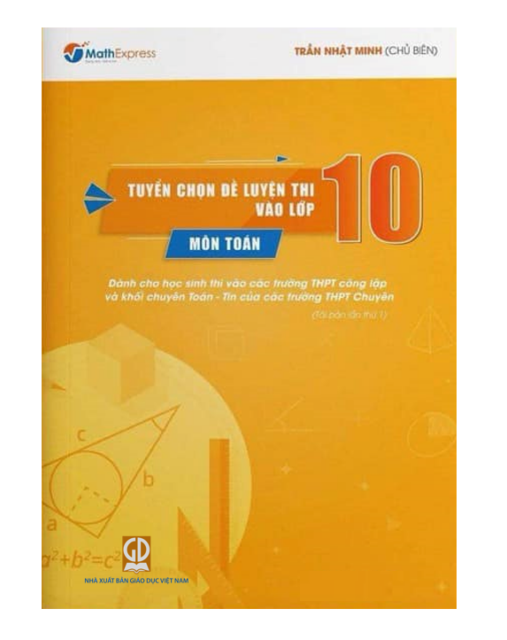 Sách - Tuyển chọn đề luyện thi vào lớp 10 môn Toán