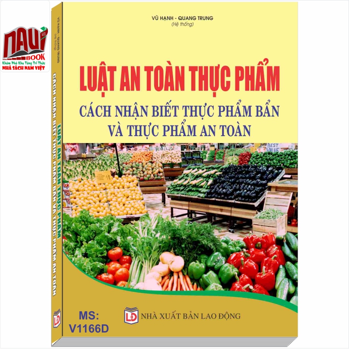 Luật An Toàn Thực Phẩm – Cách Nhận Biết Thực Phẩm Không An Toàn Và Thực Phẩm An Toàn