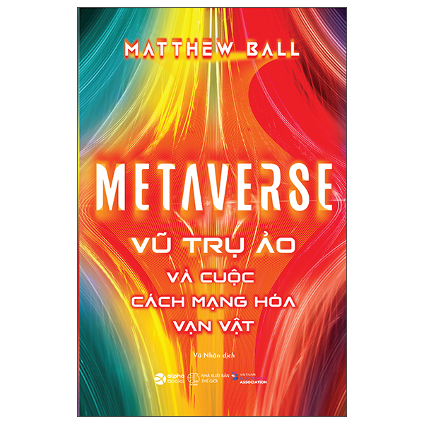 Bộ 02 Cuốn Metaverse - Vũ Trụ Kĩ Thuật Số - Vũ Trụ Ảo - Và Cuộc Cách Mạng Hóa Vạn Vật