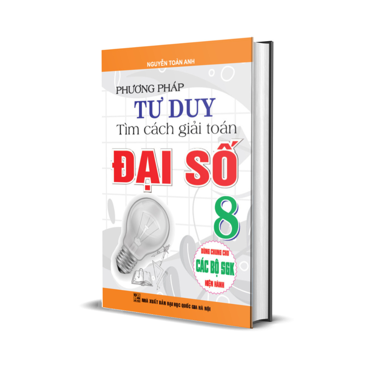 COMBO PHƯƠNG PHÁP TƯ DUY TÌM CÁCH GIẢI TOÁN HÌNH HỌC 8 + PHƯƠNG PHÁP TƯ DUY TÌM CÁCH GIẢI TOÁN ĐẠI SỐ 8