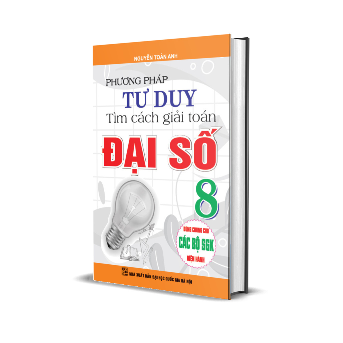 COMBO PHƯƠNG PHÁP TƯ DUY TÌM CÁCH GIẢI TOÁN HÌNH HỌC 8 + ​PHƯƠNG PHÁP TƯ DUY TÌM CÁCH GIẢI TOÁN ĐẠI SỐ 8