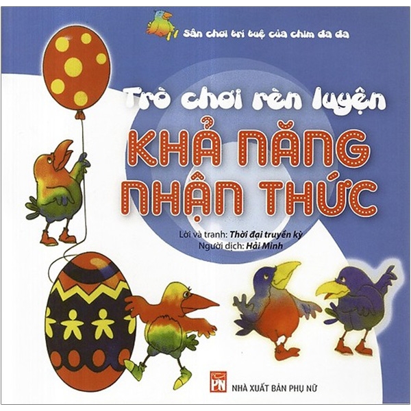 Trò Chơi Rèn Luyện Khả Năng Nhận Thức - Sân Chơi Trí Tuệ Của Chim Đa Đa (Tái Bản 2019)