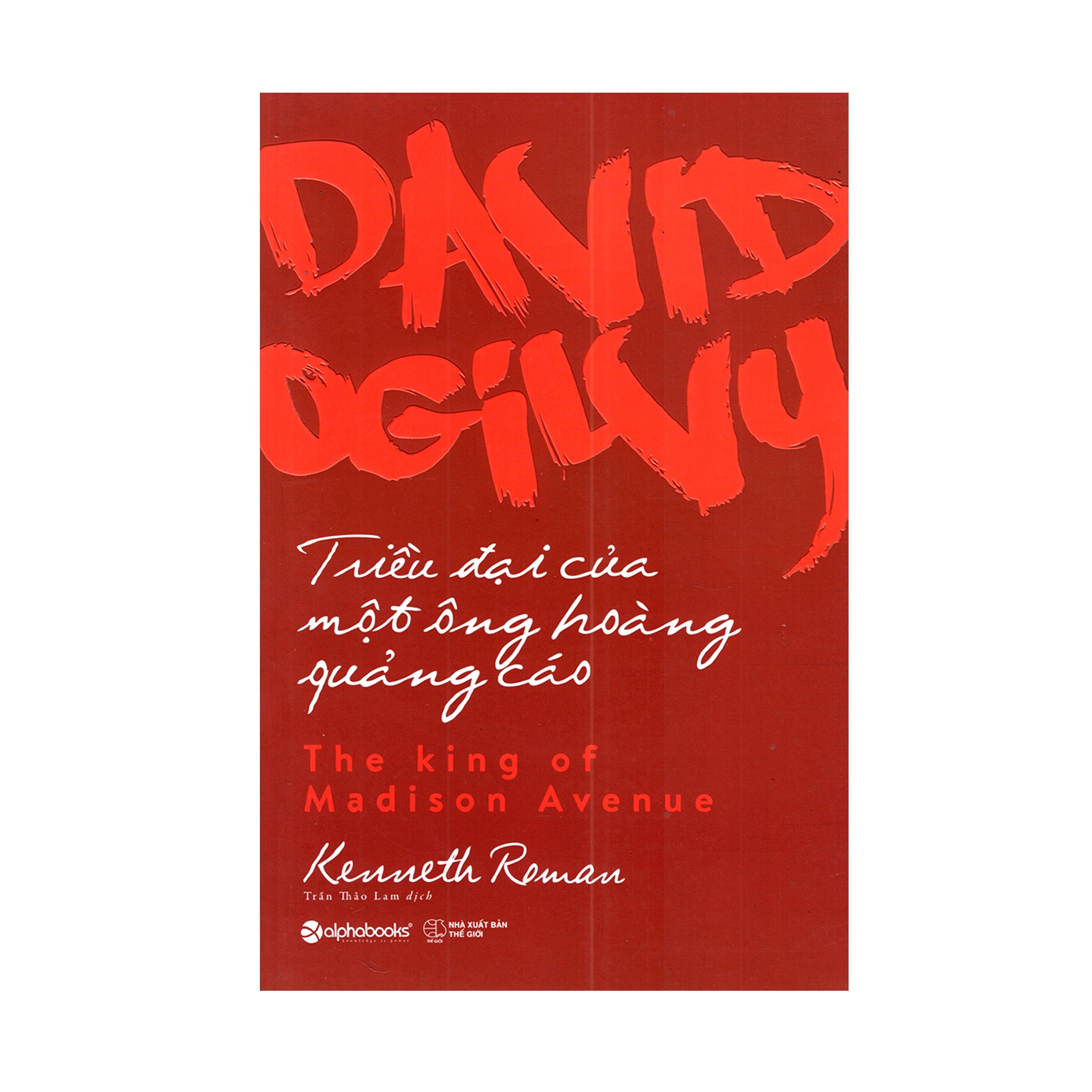 Combo 2 Cuốn Sách Hay Về Marketing - Bán Hàng: Trên Cả PR - Tất Tần Tật Các Mối Quan Hệ Trong PR + David Ogilvy - Triều Đại Của Một Ông Hoàng Quảng Cáo