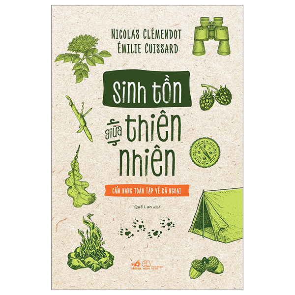 Sinh Tồn Giữa Thiên Nhiên - Cẩm Nang Toàn Tập Về Dã Ngoại
