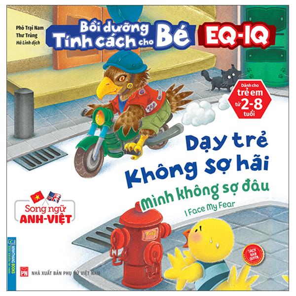 Bồi Dưỡng Tính Cách Cho Bé EQ IQ (2-8 Tuổi) - Dạy Trẻ Không Sợ Hãi (Song Ngữ Anh - Việt)