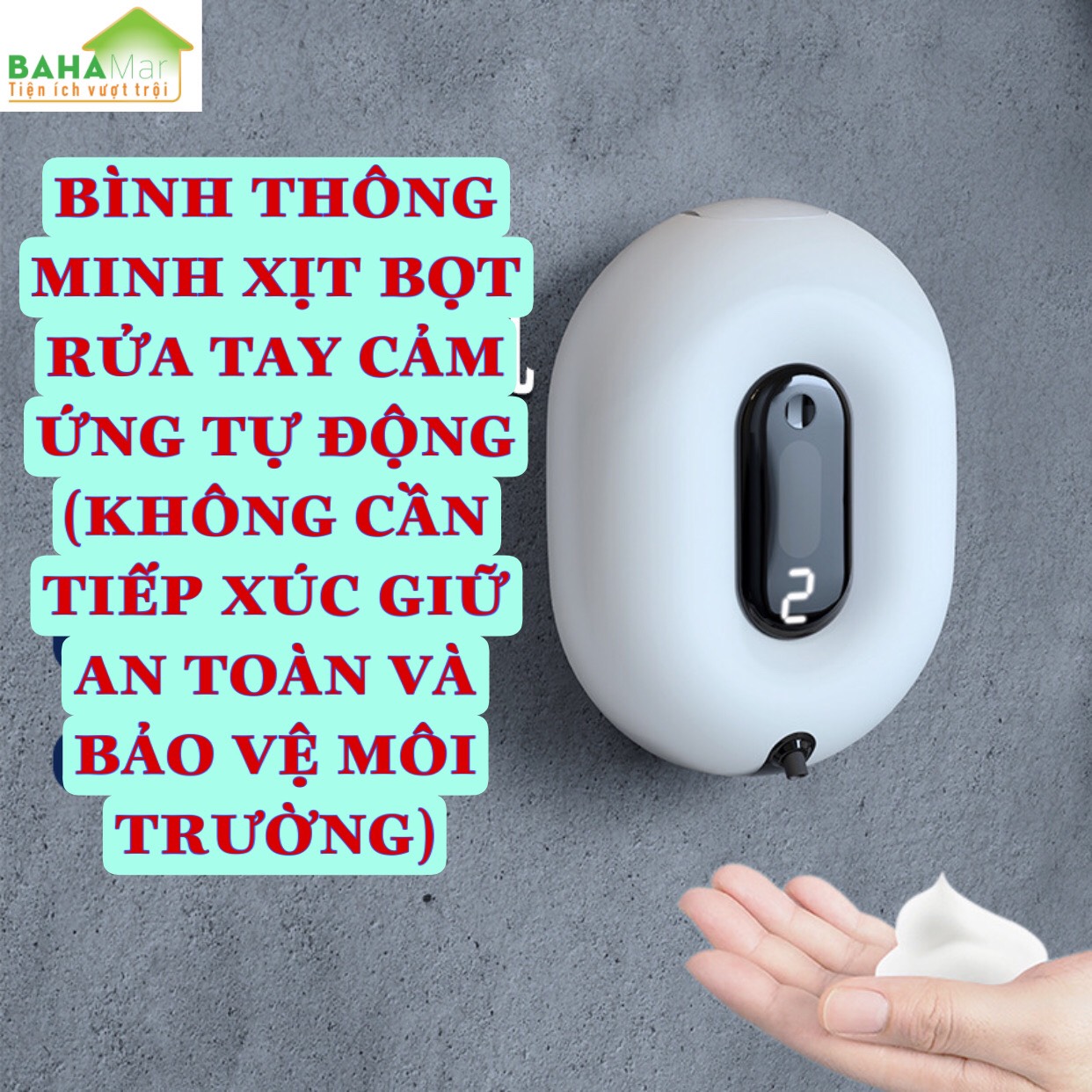 BÌNH THÔNG MINH XỊT BỌT RỬA TAY CẢM ỨNG TỰ ĐỘNG (KHÔNG CẦN TIẾP XÚC GIỮ AN TOÀN VÀ BẢO VỆ MÔI TRƯỜNG) "BAHAMAR" 