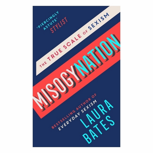 Misogynation: The True Scale Of Sexism