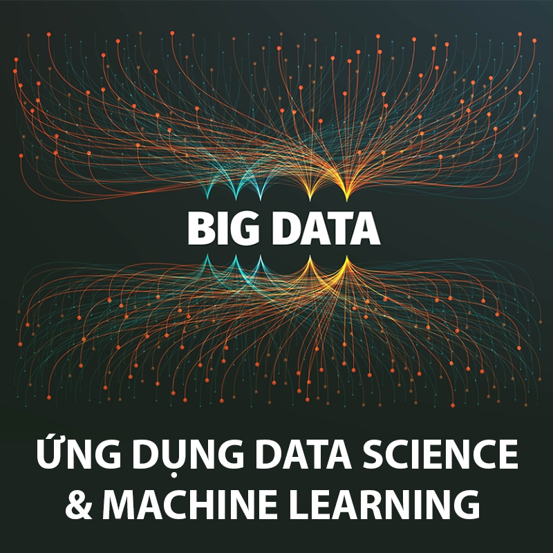 Khóa Học Ứng Dụng Data Science Và Machine Learning