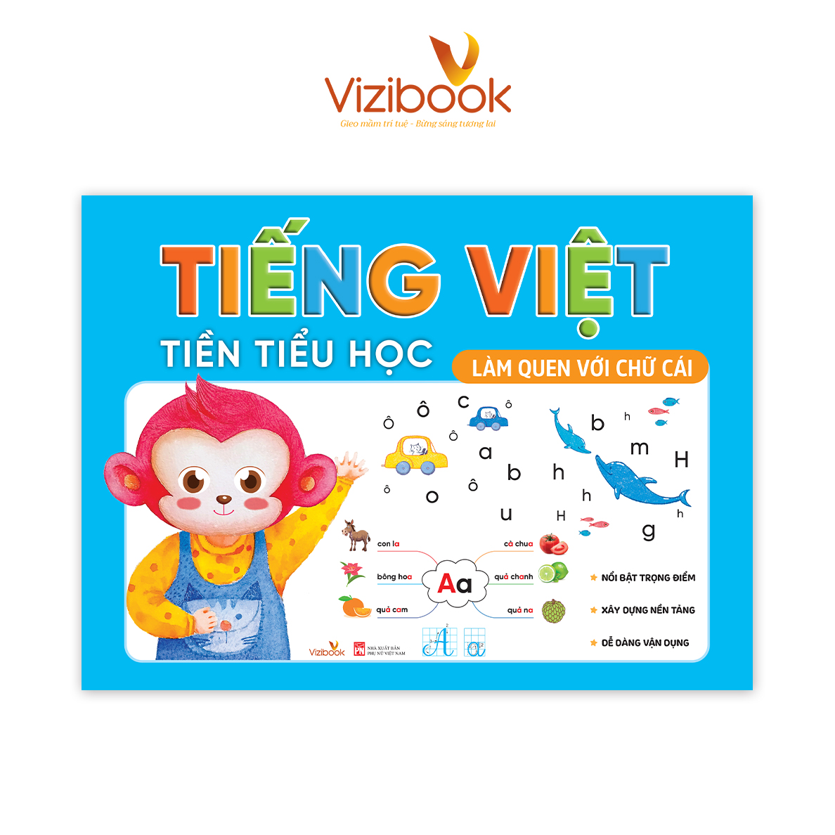 Sách cho bé - Tiếng Việt Tiền Tiểu Học - Làm Quen Với Chữ Cái - Dành cho bé 4-6 tuổi