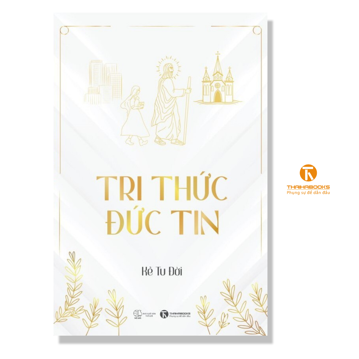 Sách - Tri thức đức tin - Thái Hà Books