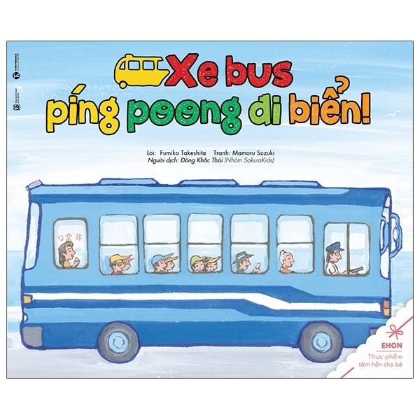 Sách Ehon - Thực Phẩm Tâm Hồn Cho Bé - Xe Bus Píng Poong Đi Biển - Thái hà