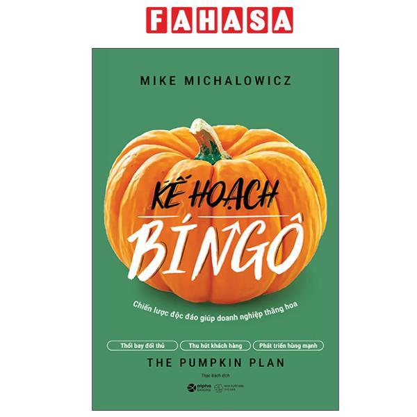 Sách - Kế Hoạch Bí Ngô - The Pumpkin Plan - Chiến Lược Độc Đáo Giúp Doanh Nghiệp Thăng Hoa (Tái Bản 2025)
