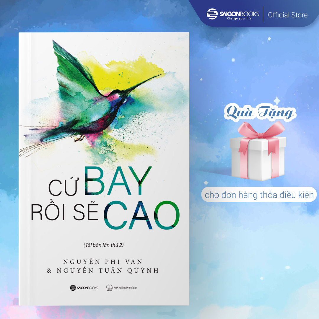 Cứ bay rồi sẽ cao - Tác giả: Nguyễn Phi Vân (Tái bản 2022)