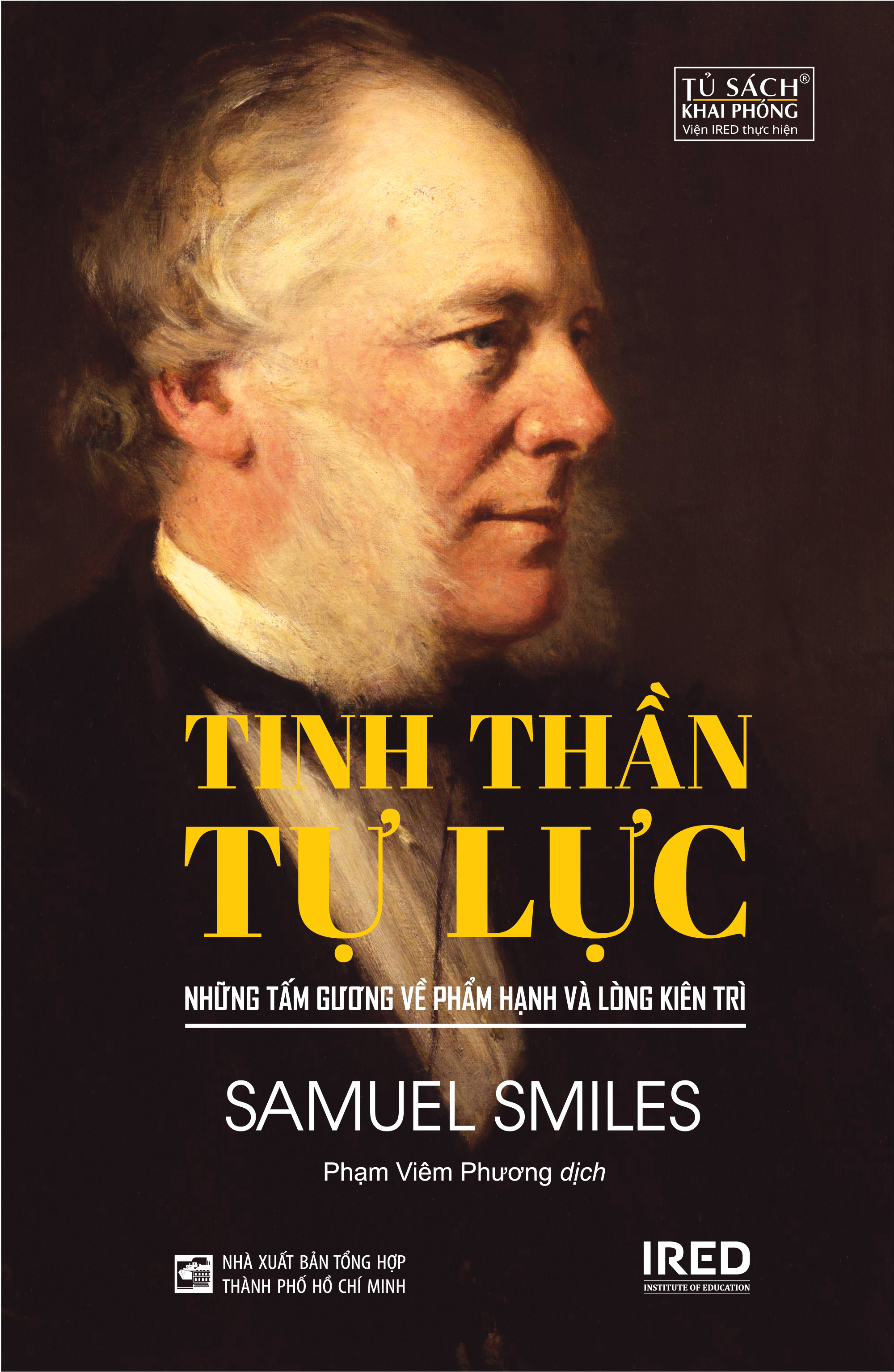 Hình ảnh Tinh Thần Tự Lực - Những tấm gương về phẩm hạnh và lòng kiên trì - Samuel Smiles - IRED Books