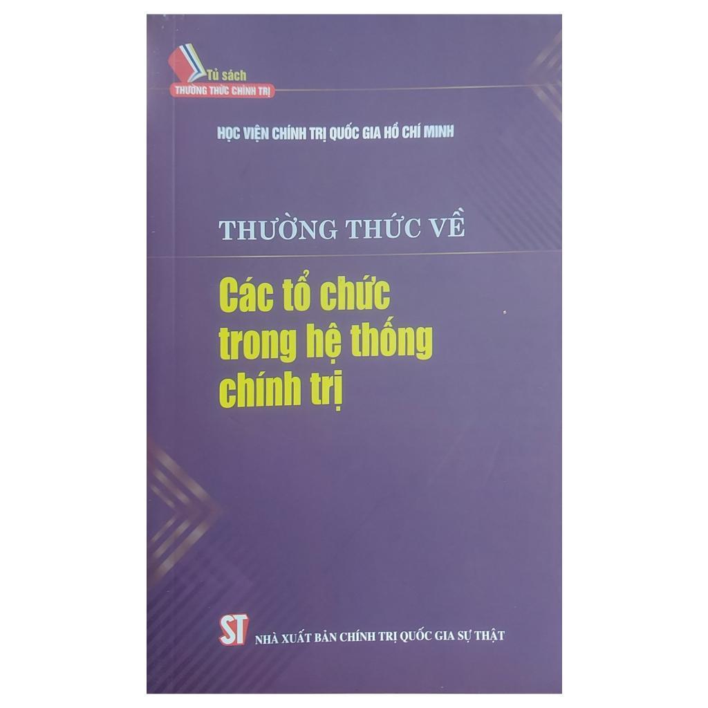 Sách - Thường Thức Về Các Tổ Chức Trong Hệ Thống Chính Trị - NXB Chính Trị Quốc Gia