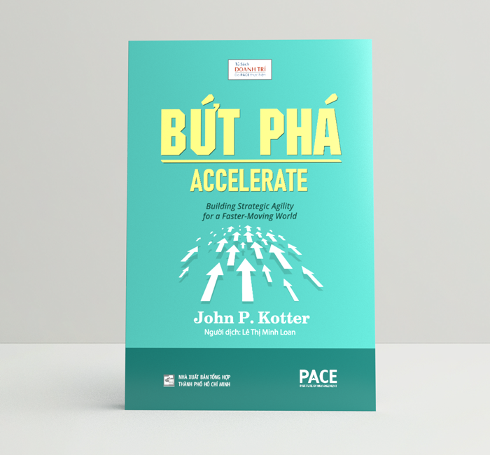 Sách Bứt Phá Accelerate – John P. Kotter – PACE Books