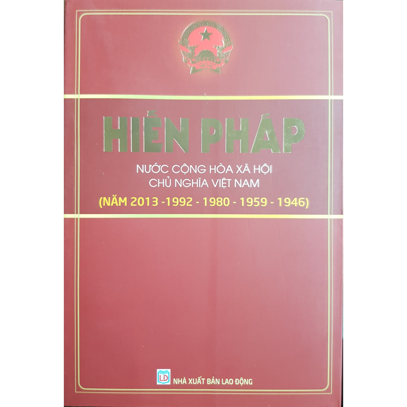 Hiến Pháp Nước Cộng Hòa Xã Hội Chủ Nghĩa Việt Nam (Năm 2013-1992-1980-1959-1946)