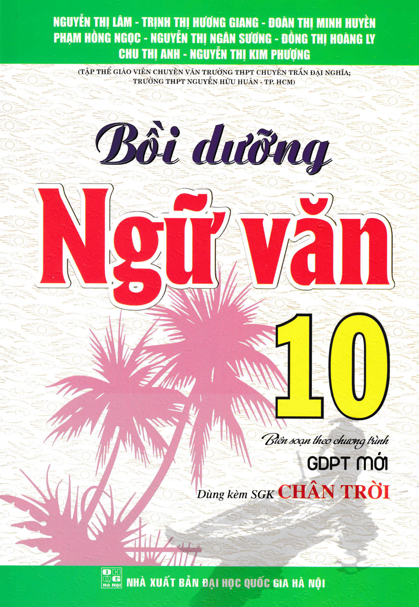 Sách tham khảo- Bồi Dưỡng Ngữ Văn 10 (Dùng Kèm SGK Chân Trời)_HA