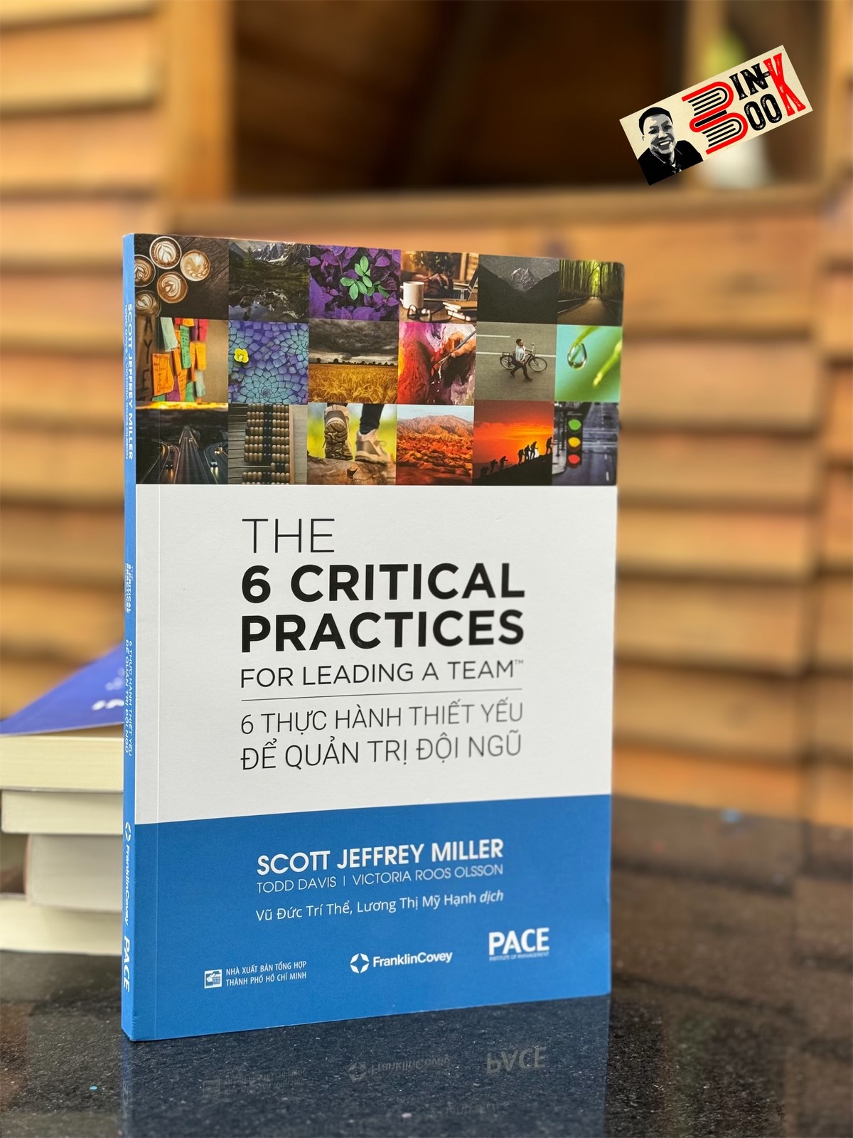 [Ấn bản 2023] 6 THỰC HÀNH THIẾT YẾU ĐỂ QUẢN TRỊ ĐỘI NGŨ - Scott Jeffrey Miller, Todd Davis, Victoria Roos Olsson - Vũ Đức Trí Thể, Lương Thị Mỹ Hạnh dịch - Pace Books - NXB Tổng hợp TP.HCM.