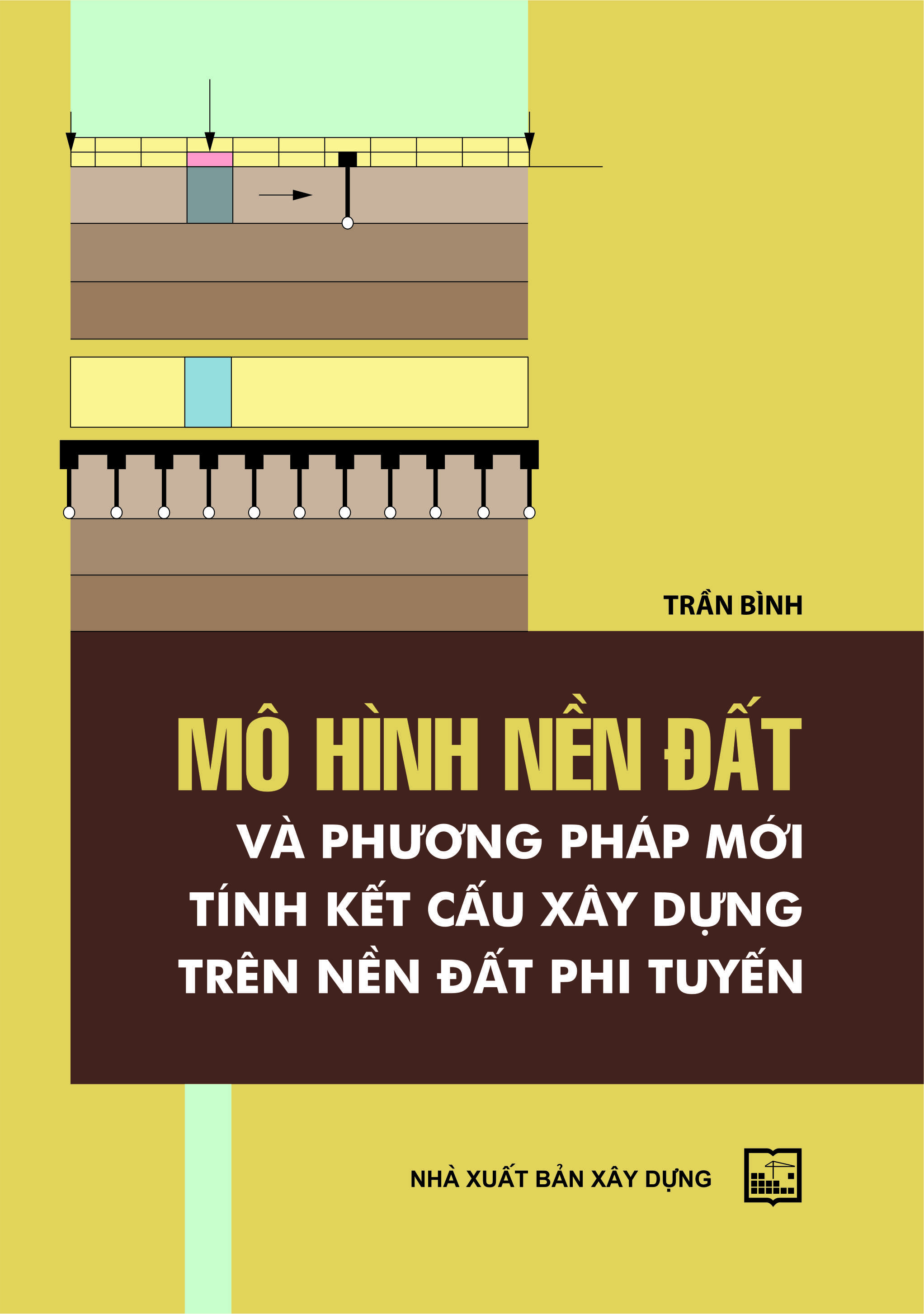 Mô Hình Nền Đất Và Phương Pháp Mới Tính Kết Cấu Xây Dựng Trên Nền Đất Phi Tuyến