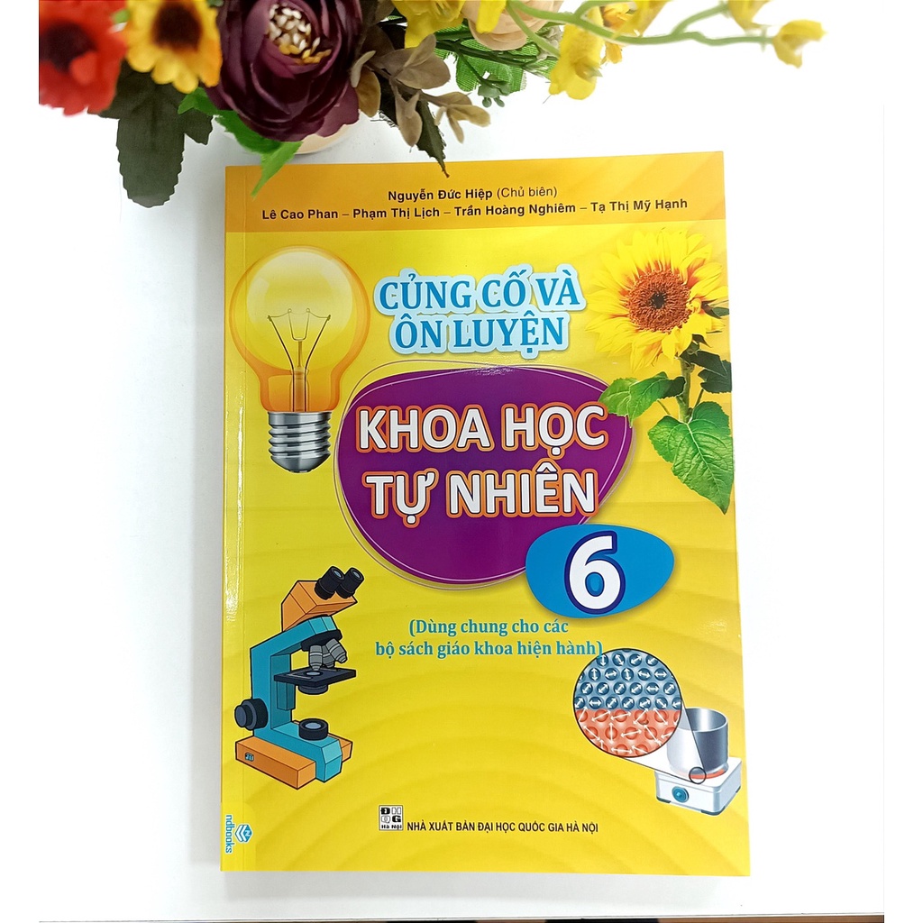 Củng Cố và Ôn Luyện Khoa Học Tự Nhiên Lớp 6 - Dùng chung cho các bộ SGK hiện hành - ND