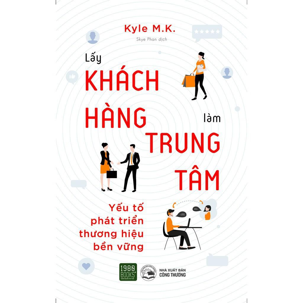 Sách - The Economics of Emotion: Lấy khách hàng làm trung tâm - Phát Triển Thương Hiệu Bền Vững