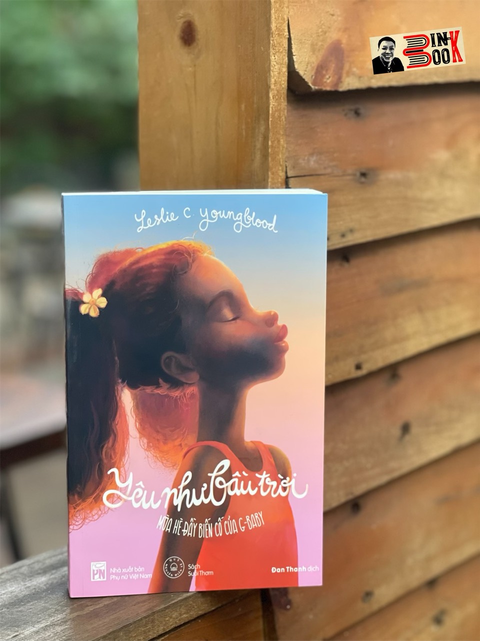 YÊU NHƯ BẦU TRỜI – Mùa hè đầy biến cố của G-baby - Leslie C. Youngblood - Dịch giả Đan Thanh - Nxb Phụ Nữ - bìa mềm