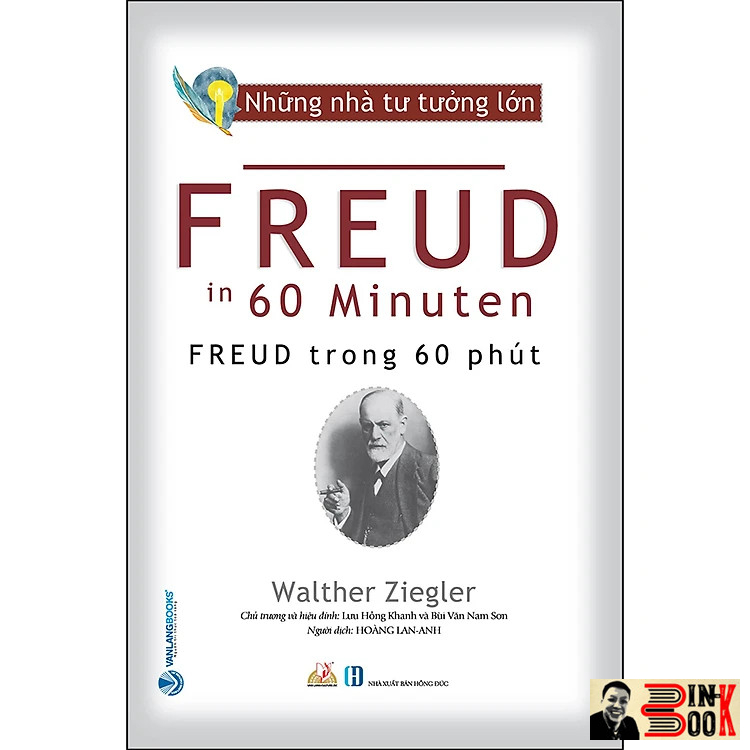 NHỮNG NHÀ TƯ TƯỞNG LỚN: FREUD Trong 60 Phút – Walther Ziegler – Hoàng Lan Anh dịch – Văn Lang – NXB Hồng Đức (Bìa mềm)