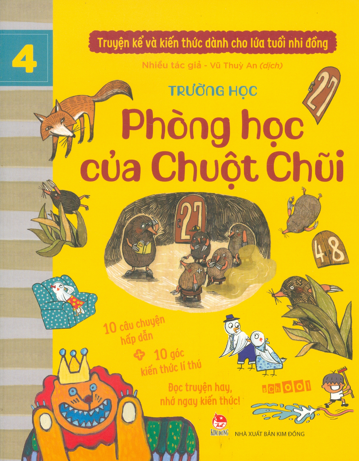 Truyện Kể Và Kiến Thức Dành Cho Lứa Tuổi Nhi Đồng: Trường Học - Phòng Học Của Chuột Chũi (10 câu chuyện hấp dẫn; 10 góc kiến thức lí thú; Đọc truyện hay nhớ ngay kiến thức!)