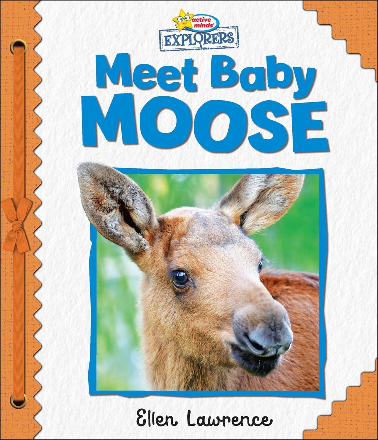 Sách ngoại văn: Active Minds Explorers - Meet Baby Moose
