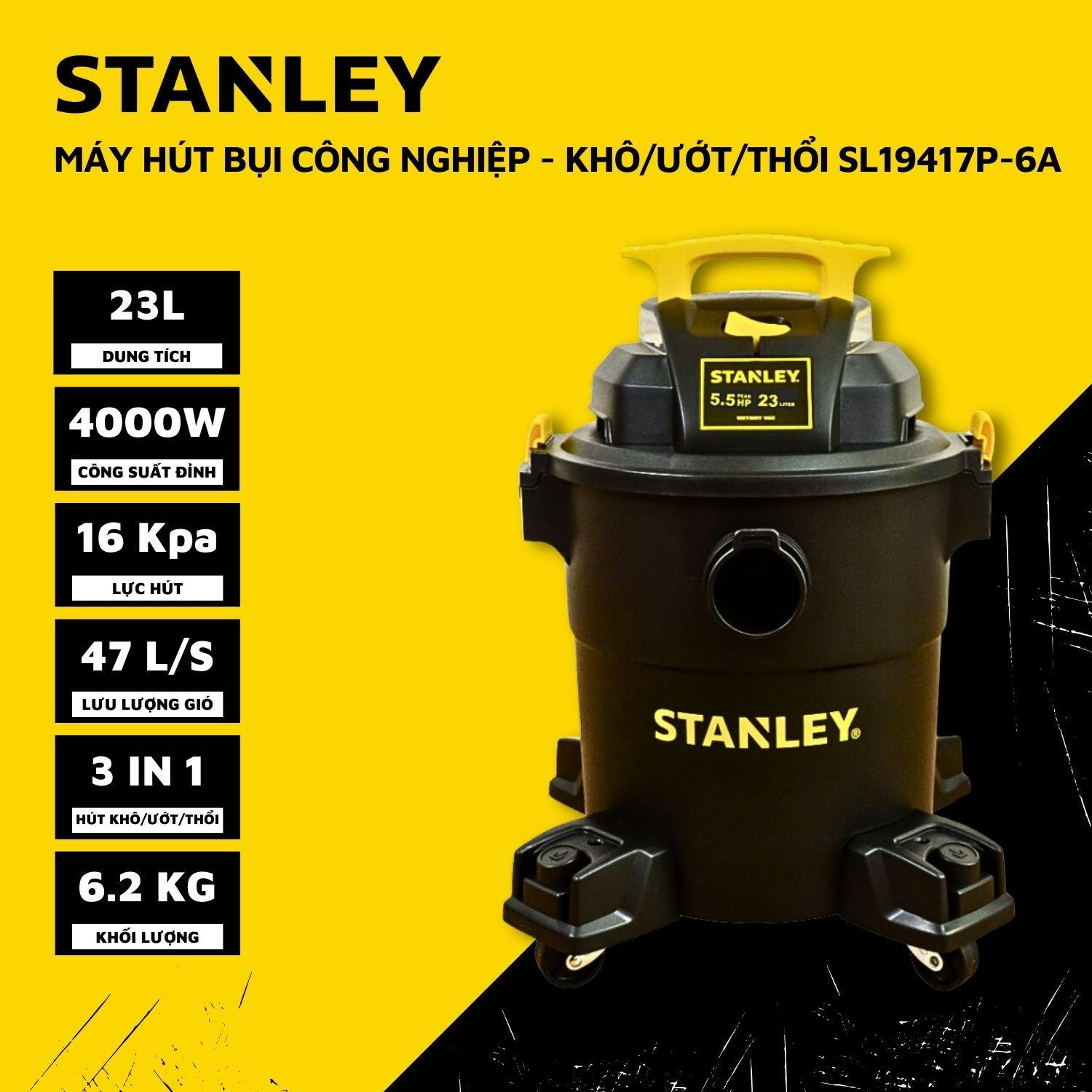 Máy hút bụi Công nghiệp 3 chức năng 23L Stanley SL19417P-6A (4000W – 5.5HP)- Hàng chính hãng