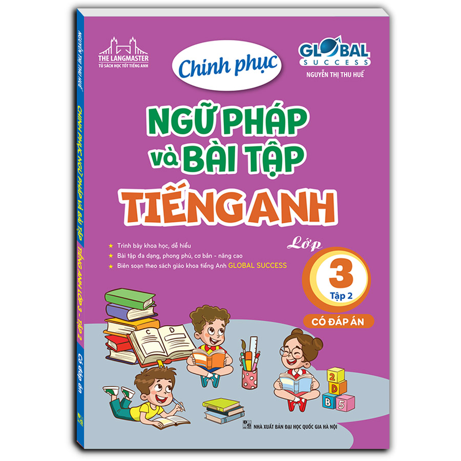 GLOBAL SUCCESS - Chinh phục ngữ pháp và bài tập tiếng anh lớp 3 tập 2 (có đáp án)