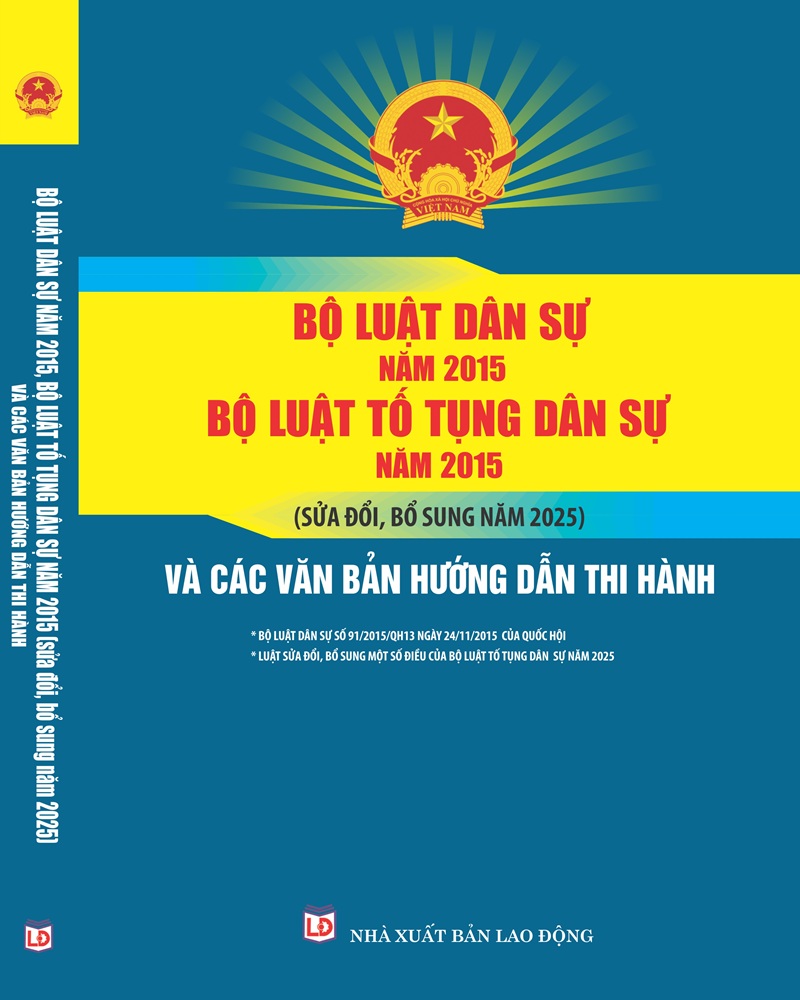Sách Bộ Luật Dân Sự Năm 2015, Bộ Luật Tố Tụng Dân Sự Năm 2015 (Sửa Đổi, Bổ Sung Năm 2025) Và Các Văn Bản Hướng Dẫn Thi Hành