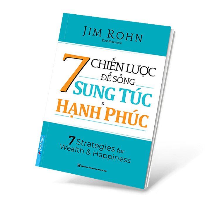 7 Chiến Lược Để Sống Sung Túc Và Hạnh Phúc - Jim Rohn | Sách Khai Trí