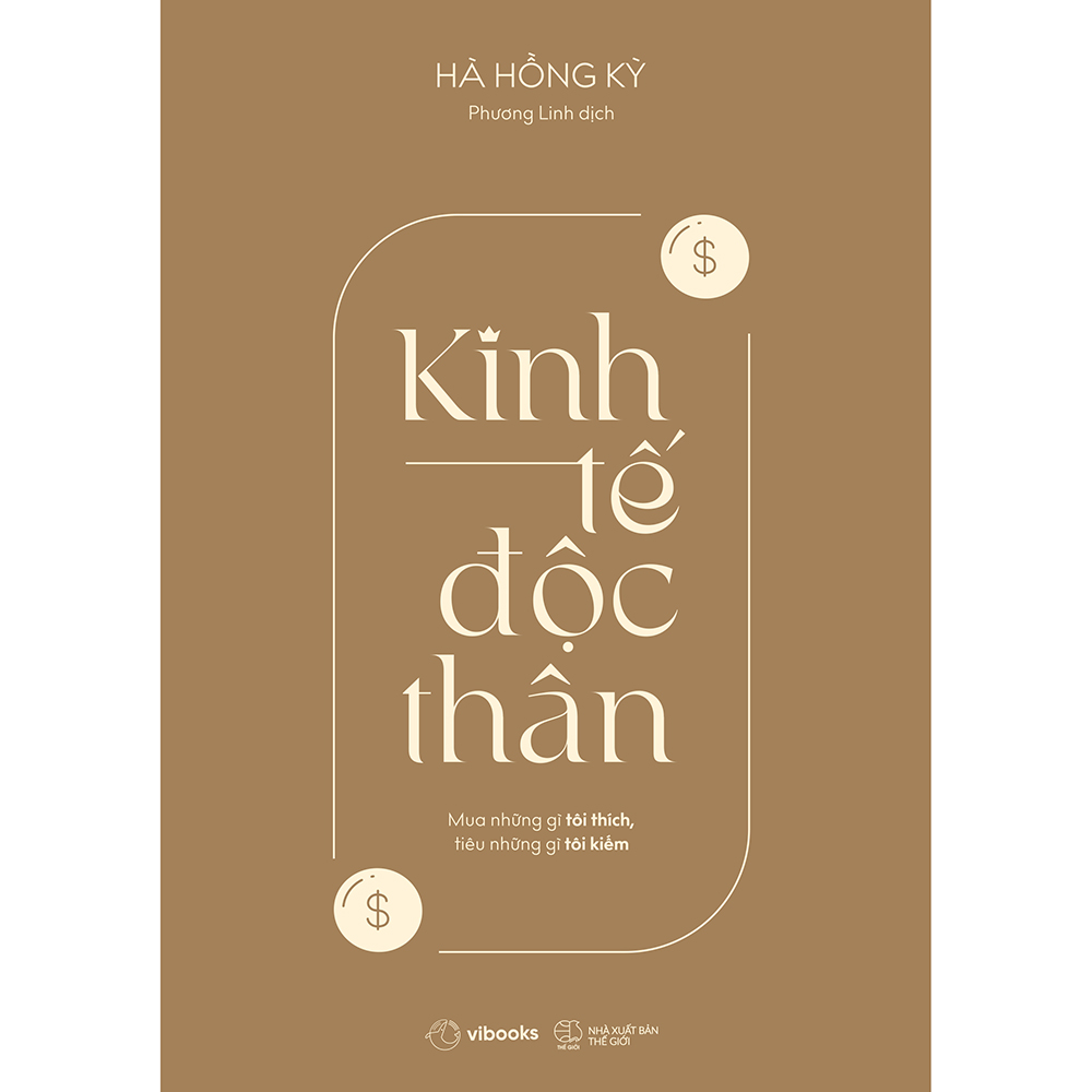 Kinh Tế Độc Thân: Mua Những Gì Tôi Thích, Tiêu Những Gì Tôi Kiếm