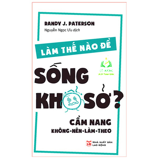 Sách- Làm Thế Nào Để Sống Khổ Sở? - Cẩm Nang Không Nên Làm Theo