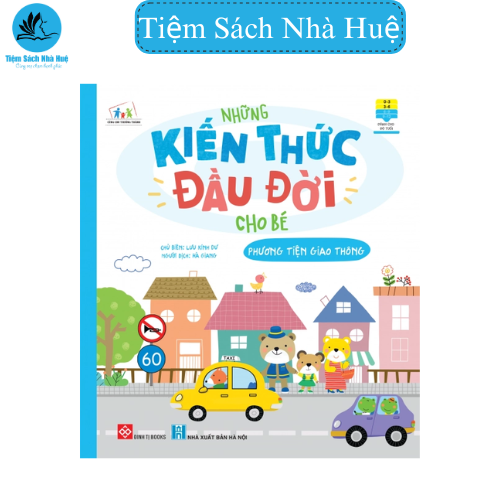 Sách Những kiến thức đầu đời cho bé, Phương tiện giao thông, Dành cho bé từ 0-6 tuổi, Đinh Tị