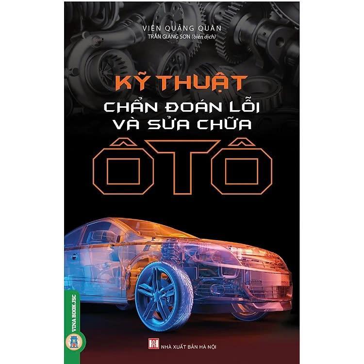 Sách - Kỹ Thuật Chẩn Đoán Lỗi Và Sửa Chữa Ô Tô - VIETNAMBOOK