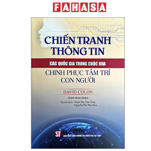 Sách - Chiến Tranh Thông Tin - Các Quốc Gia Trong Cuộc Đua Chinh Phục Tâm Trí Con Người