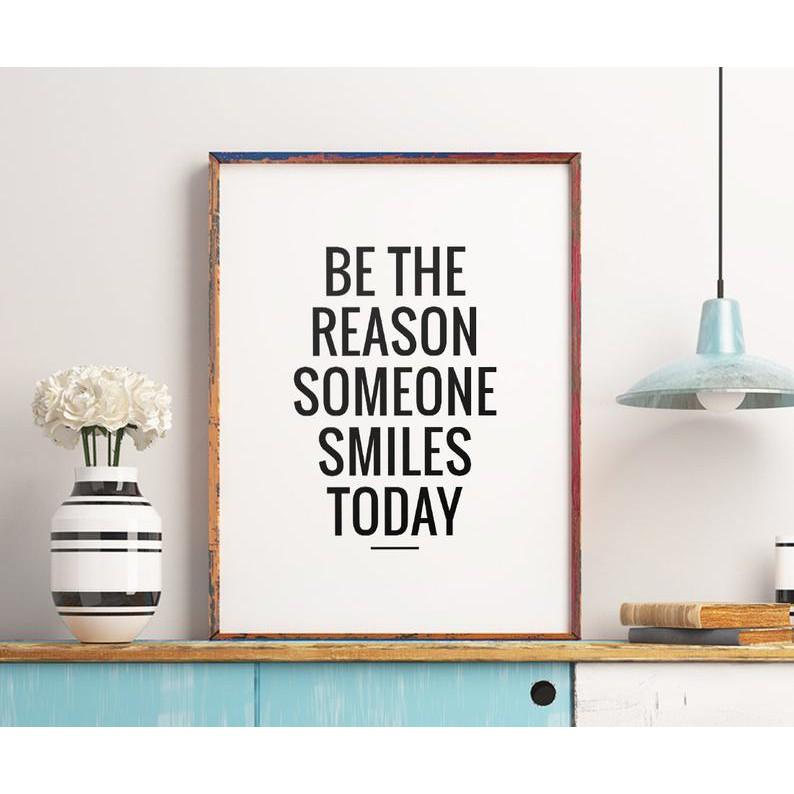 Tranh in cao cấp Typography-Wall Art Quote "Be the reason someone smiles today" 46 , tranh canvas giá rẻ