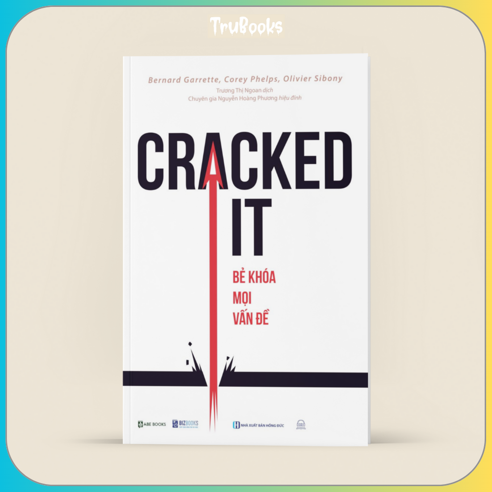 Cracked It! Bẻ Khoá Mọi Vấn Đề - Kỹ Năng Quan Trọng Nhất Mà Bạn Chưa Từng Được Học
