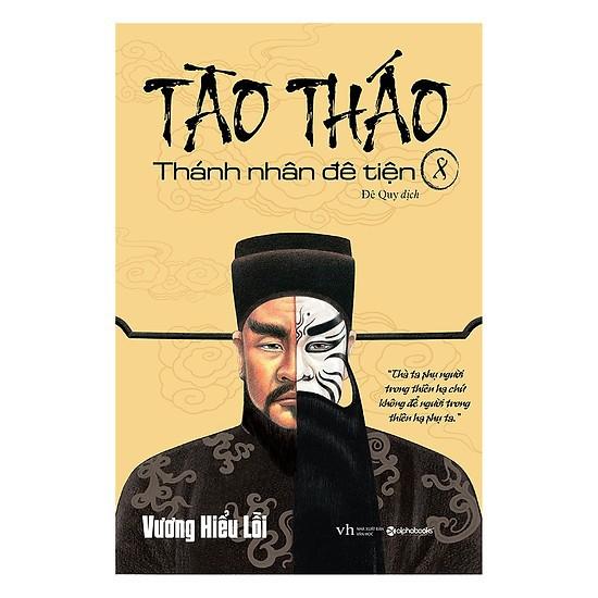 Sách-TÀO THÁO Thánh nhân đê tiện (TẬP 8)