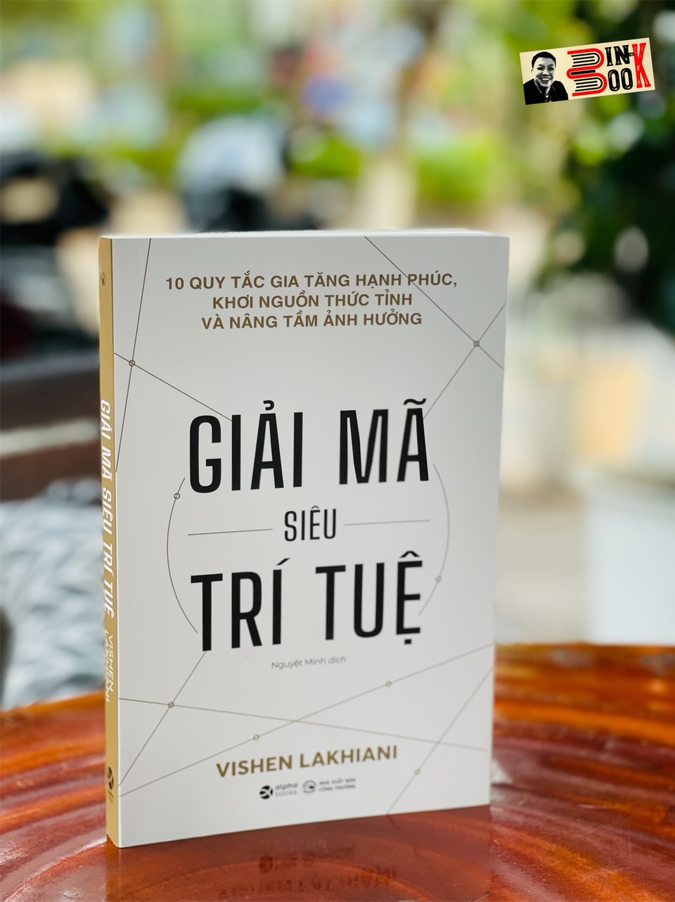 GIẢI MÃ SIÊU TRÍ TUỆ - 10 quy tắc gia tăng hạnh phúc, khơi nguồn thức tỉnh và nâng tầm ảnh hưởng – Vishen Lakhiani – Minh Nguyệt dịch – Alphabooks - Omega – NXB Công Thương (bìa mềm)