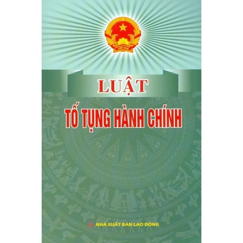 Luật Tố Tụng Hành Chính (Hiện Hành) - (Sửa Đổi, Bổ Sung Năm 2019)